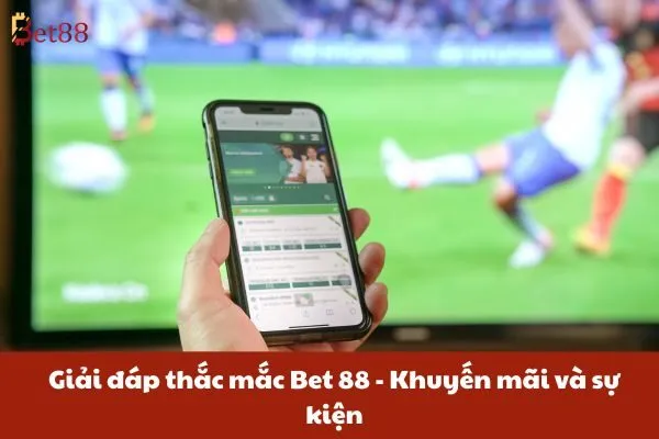Giải Đáp Thắc Mắc Bet88 – Hướng Dẫn Chi Tiết 3 Giải đáp thắc mắc Bet88 - Khuyến mãi và sự kiện