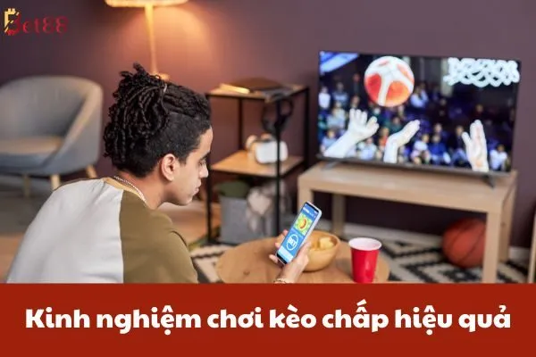 Hướng Dẫn Đặt Cược Kèo Chấp Bóng Đá Chuyên Sâu Bet88 3 Kinh nghiệm chơi kèo chấp hiệu quả