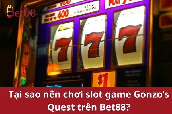 Hướng dẫn tham gia slot game Gonzo’s Quest siêu hot trên Bet88 2 Slot Game Gonzo’s Quest